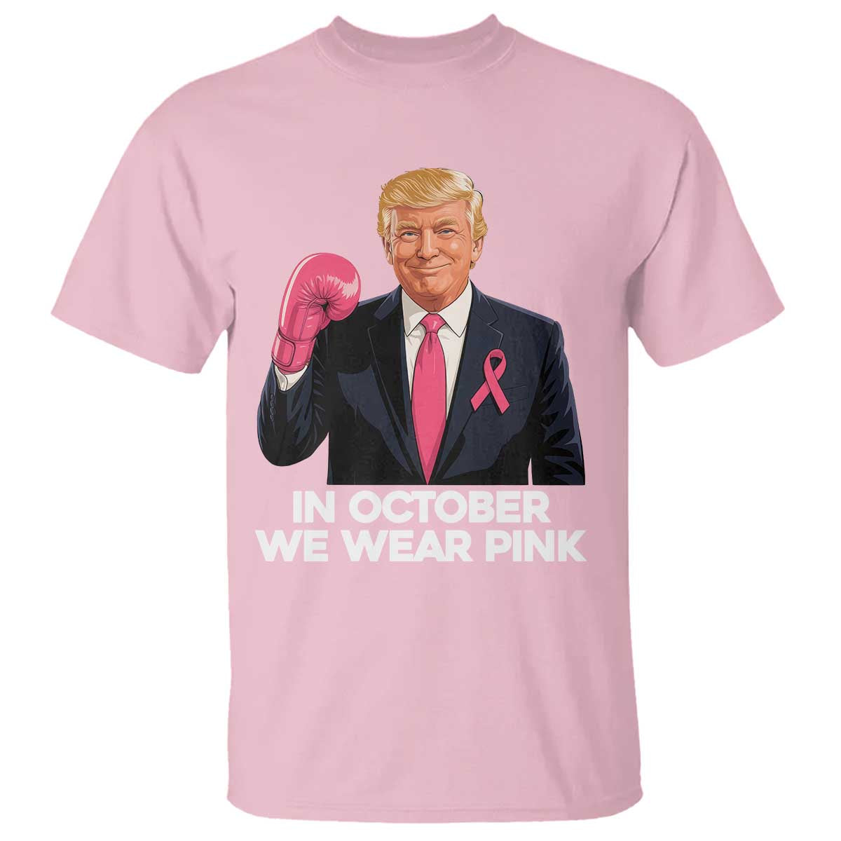 Support Breast Cancer Trump T Shirt In October We Wear Pink Boxing Glove Warrior Fight TS02 Light Pink Print Your Wear