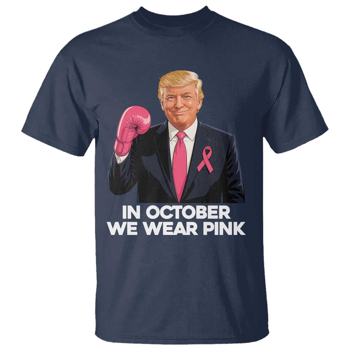 Support Breast Cancer Trump T Shirt In October We Wear Pink Boxing Glove Warrior Fight TS02 Navy Print Your Wear