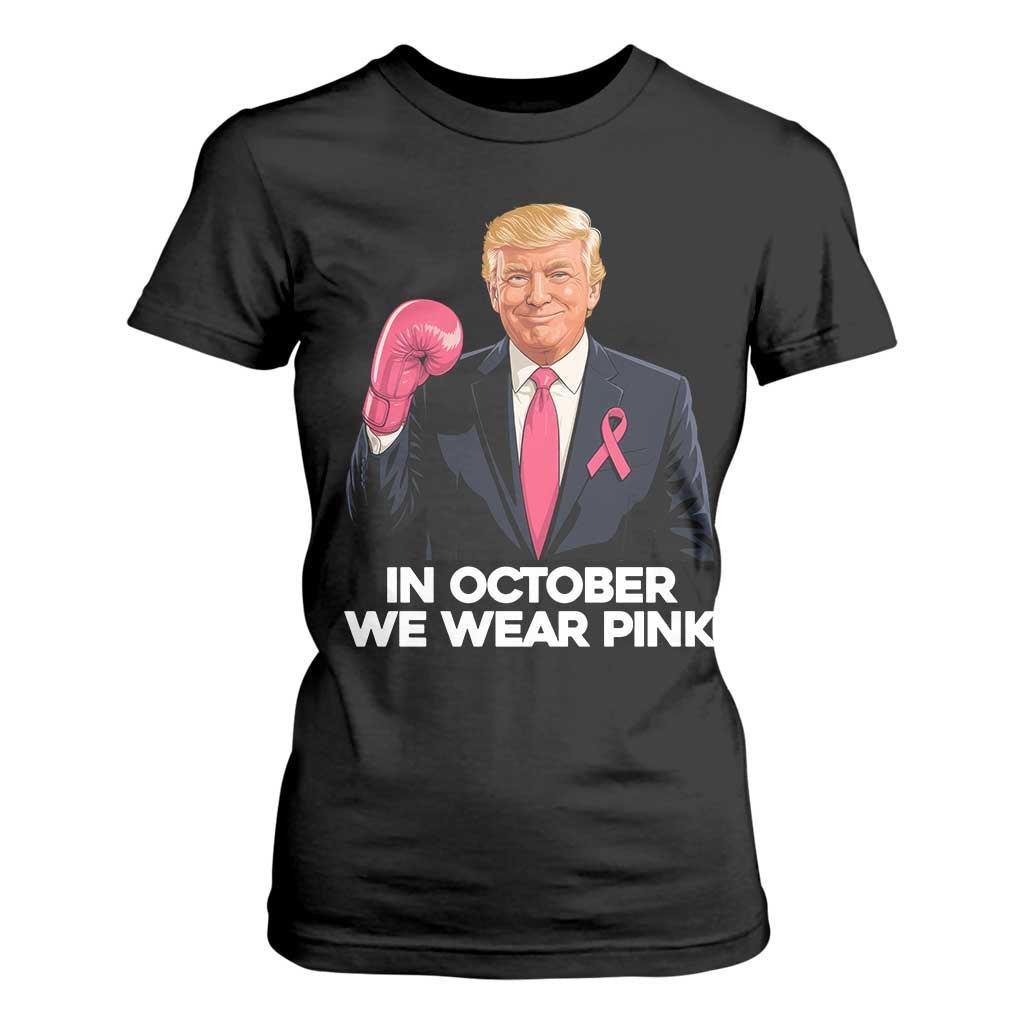 Support Breast Cancer Trump T Shirt For Women In October We Wear Pink Boxing Glove Warrior Fight TS02 Black Print Your Wear