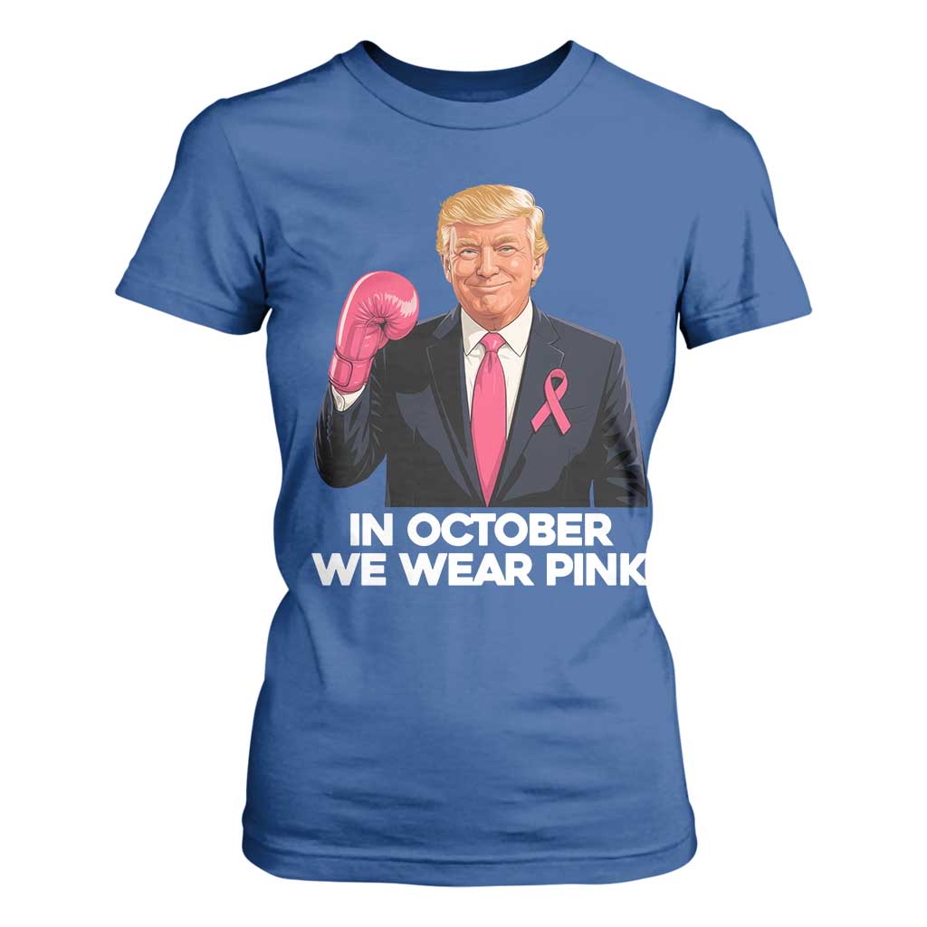 Support Breast Cancer Trump T Shirt For Women In October We Wear Pink Boxing Glove Warrior Fight TS02 Royal Blue Print Your Wear
