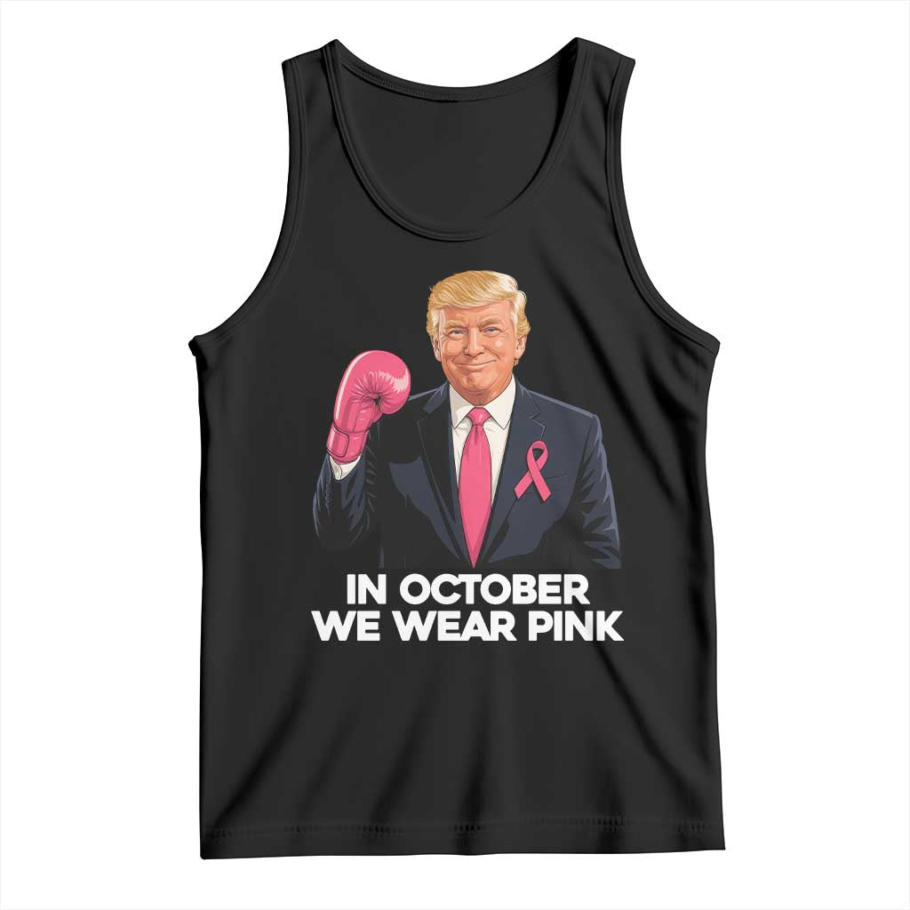 Support Breast Cancer Trump Tank Top In October We Wear Pink Boxing Glove Warrior Fight TS02 Black Print Your Wear