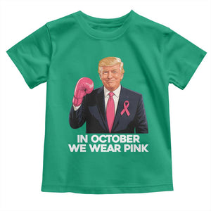 Support Breast Cancer Trump Toddler T Shirt In October We Wear Pink Boxing Glove Warrior Fight TS02 Irish Green Print Your Wear