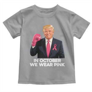 Support Breast Cancer Trump Toddler T Shirt In October We Wear Pink Boxing Glove Warrior Fight TS02 Sport Gray Print Your Wear