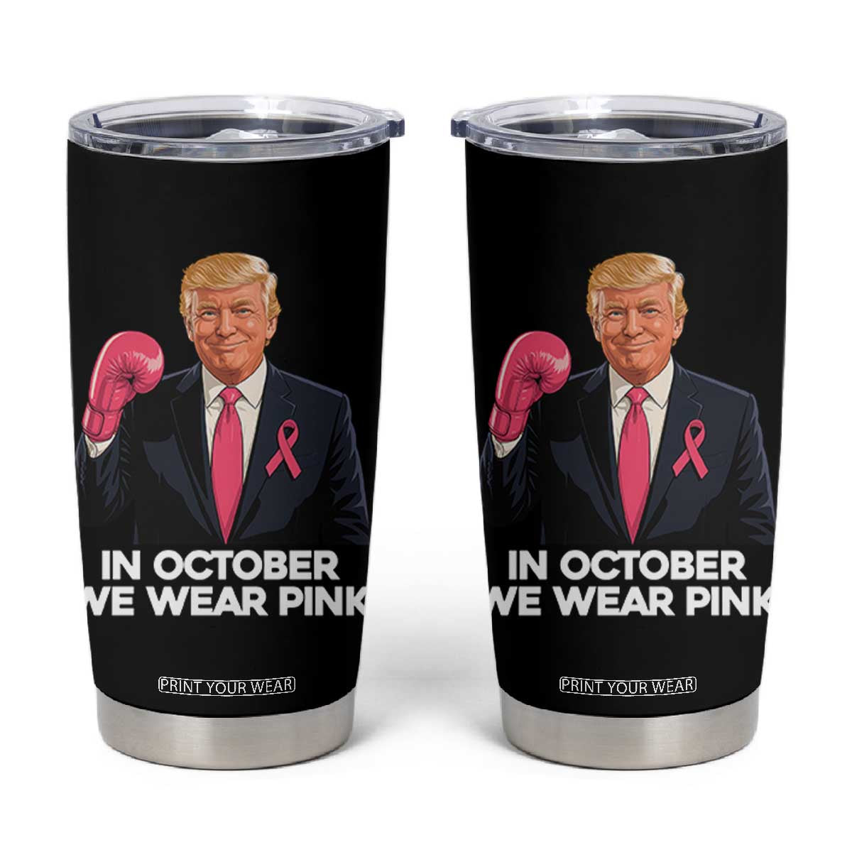 Support Breast Cancer Trump Tumbler Cup In October We Wear Pink Boxing Glove Warrior Fight TS02 Black Print Your Wear