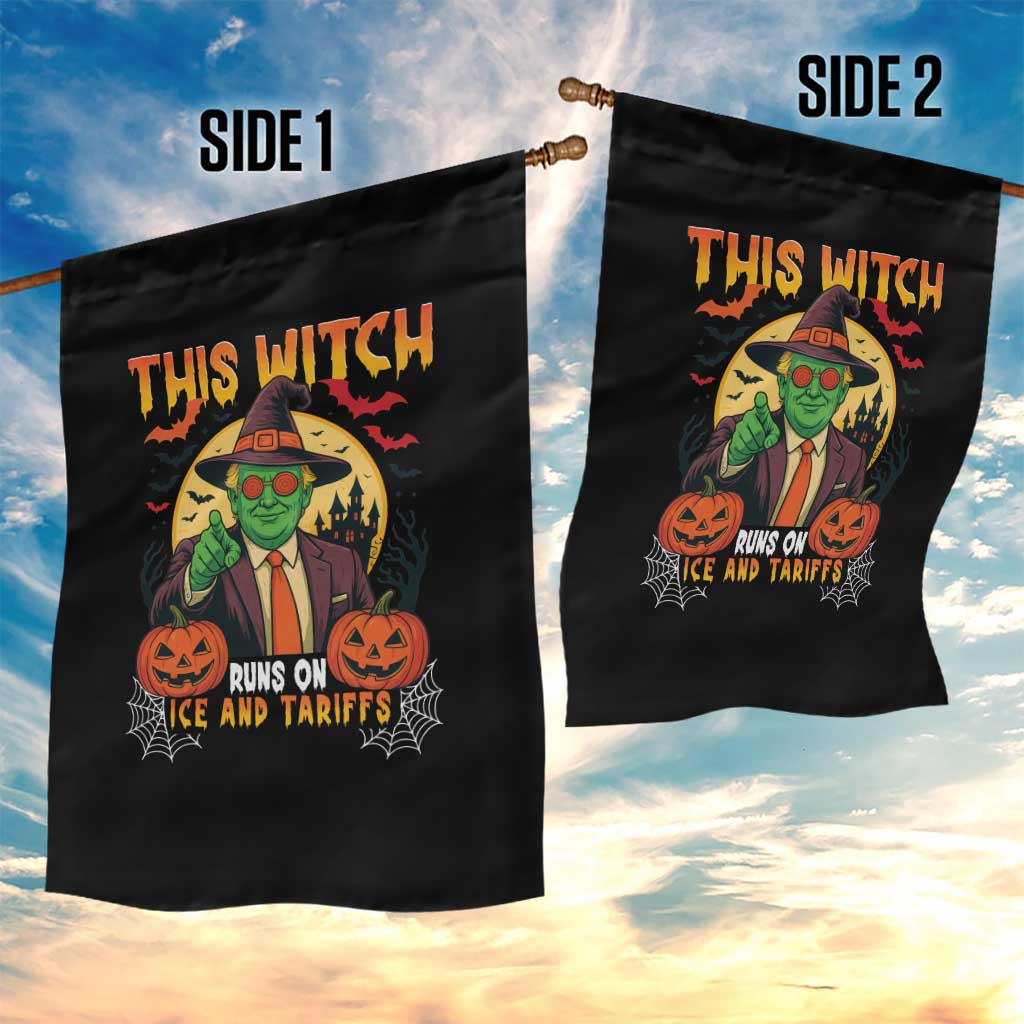 Funny Sarcastic Trump Witch Garden Flag This Witch Runs On Ice and Tariffs Political Satire TS02 Print Your Wear