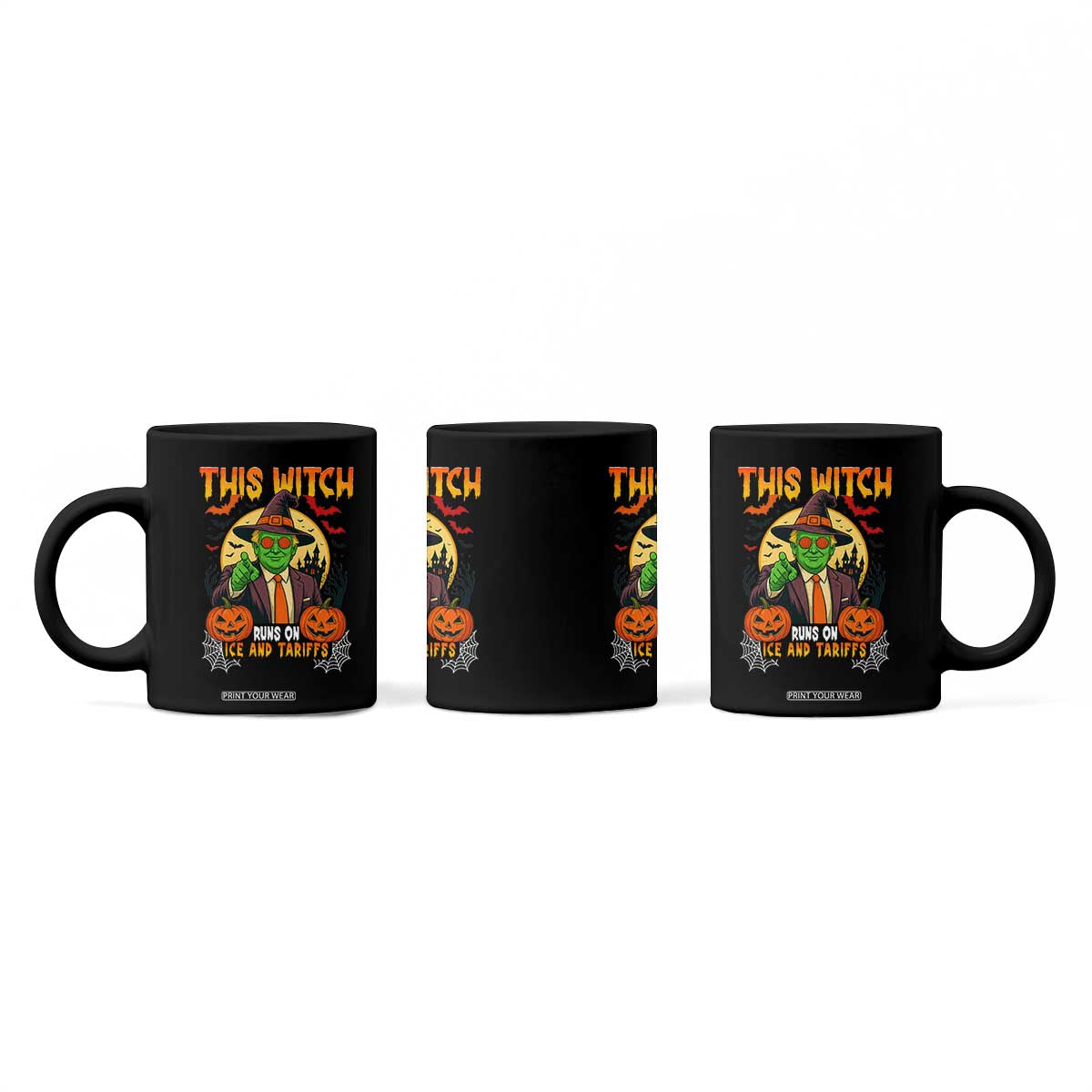 Funny Sarcastic Trump Witch Coffee Mug This Witch Runs On Ice and Tariffs Political Satire TS02 Print Your Wear