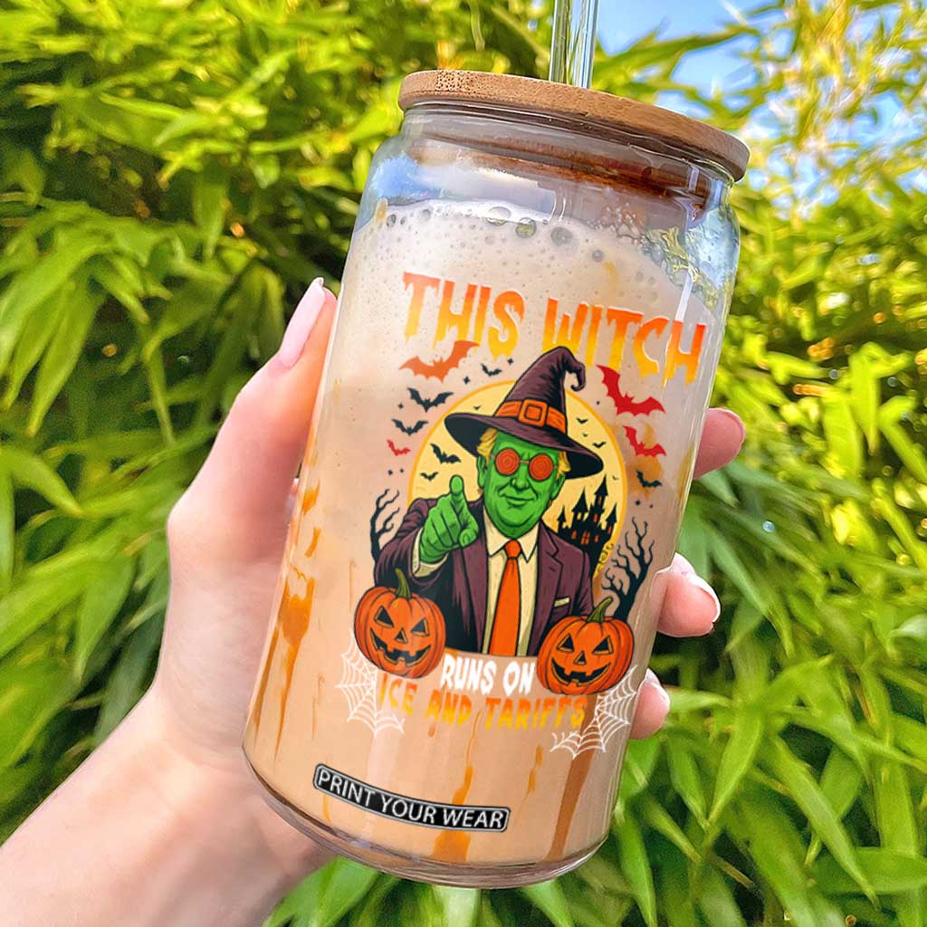 Funny Sarcastic Trump Witch Glass Can This Witch Runs On Ice and Tariffs Political Satire TS02 Black Print Your Wear