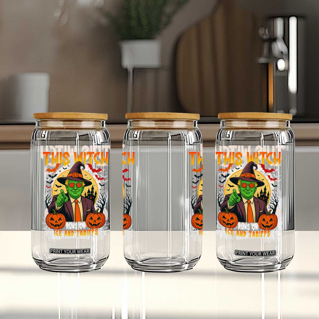 Funny Sarcastic Trump Witch Glass Can This Witch Runs On Ice and Tariffs Political Satire TS02 Print Your Wear