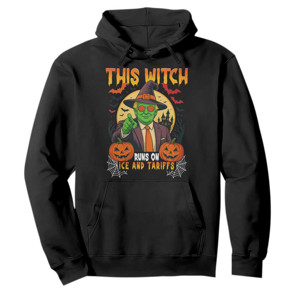 Funny Sarcastic Trump Witch Hoodie This Witch Runs On Ice and Tariffs Political Satire TS02 Black Print Your Wear
