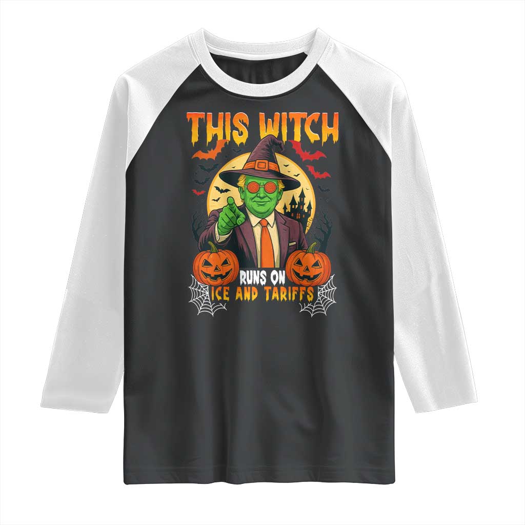 Funny Sarcastic Trump Witch Raglan Shirt This Witch Runs On Ice and Tariffs Political Satire TS02 Black White Print Your Wear