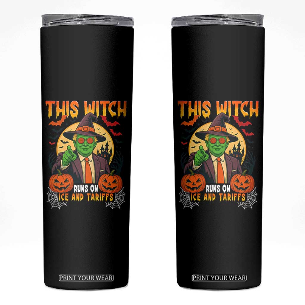 Funny Sarcastic Trump Witch Skinny Tumbler This Witch Runs On Ice and Tariffs Political Satire TS02 Black Print Your Wear