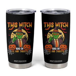 Funny Sarcastic Trump Witch Tumbler Cup This Witch Runs On Ice and Tariffs Political Satire TS02 Black Print Your Wear