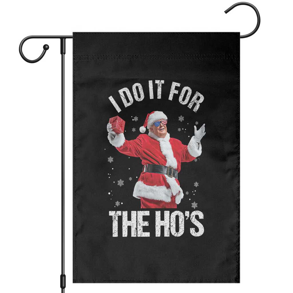 Funny Trump Santa Christmas Garden Flag I Do It For The Hos Holiday Gift TS02 Black Print Your Wear