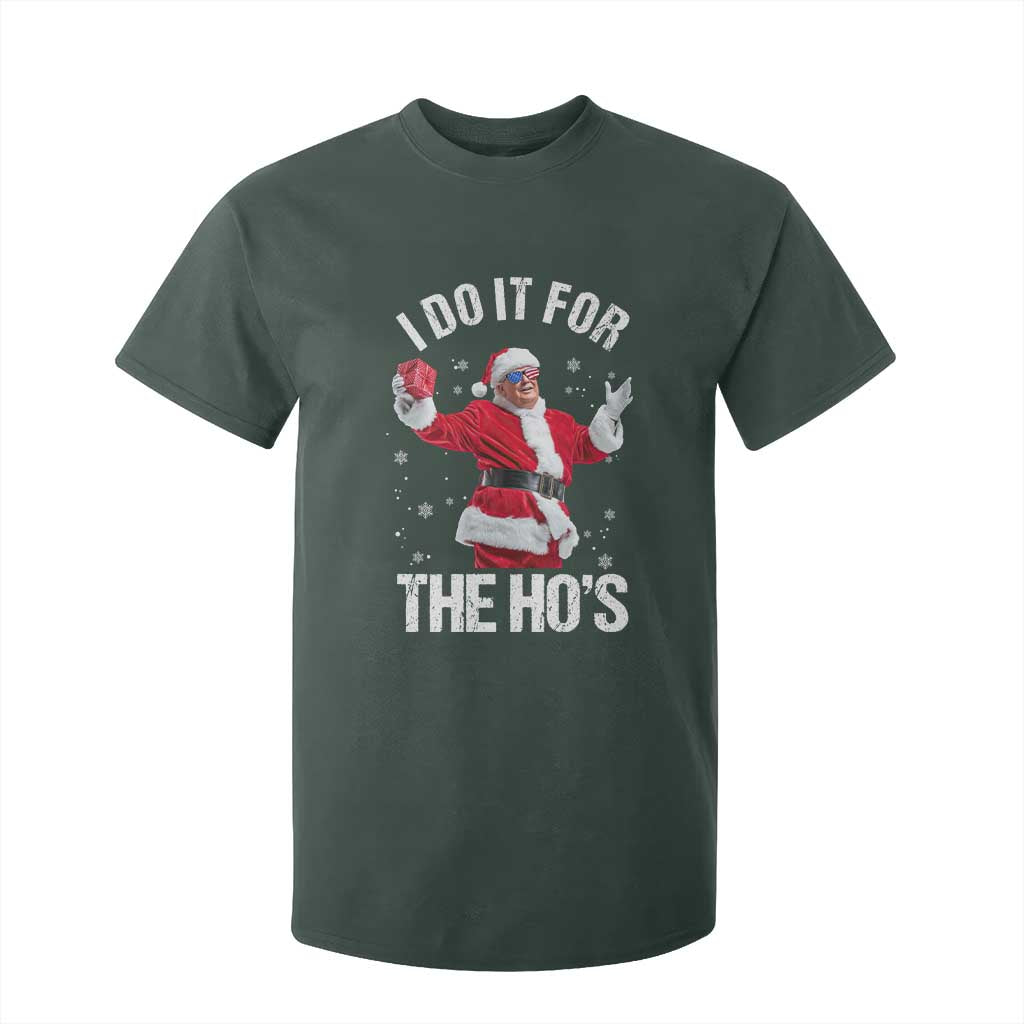 Funny Trump Santa Christmas T Shirt For Kid I Do It For The Hos Holiday Gift TS02 Dark Forest Green Print Your Wear