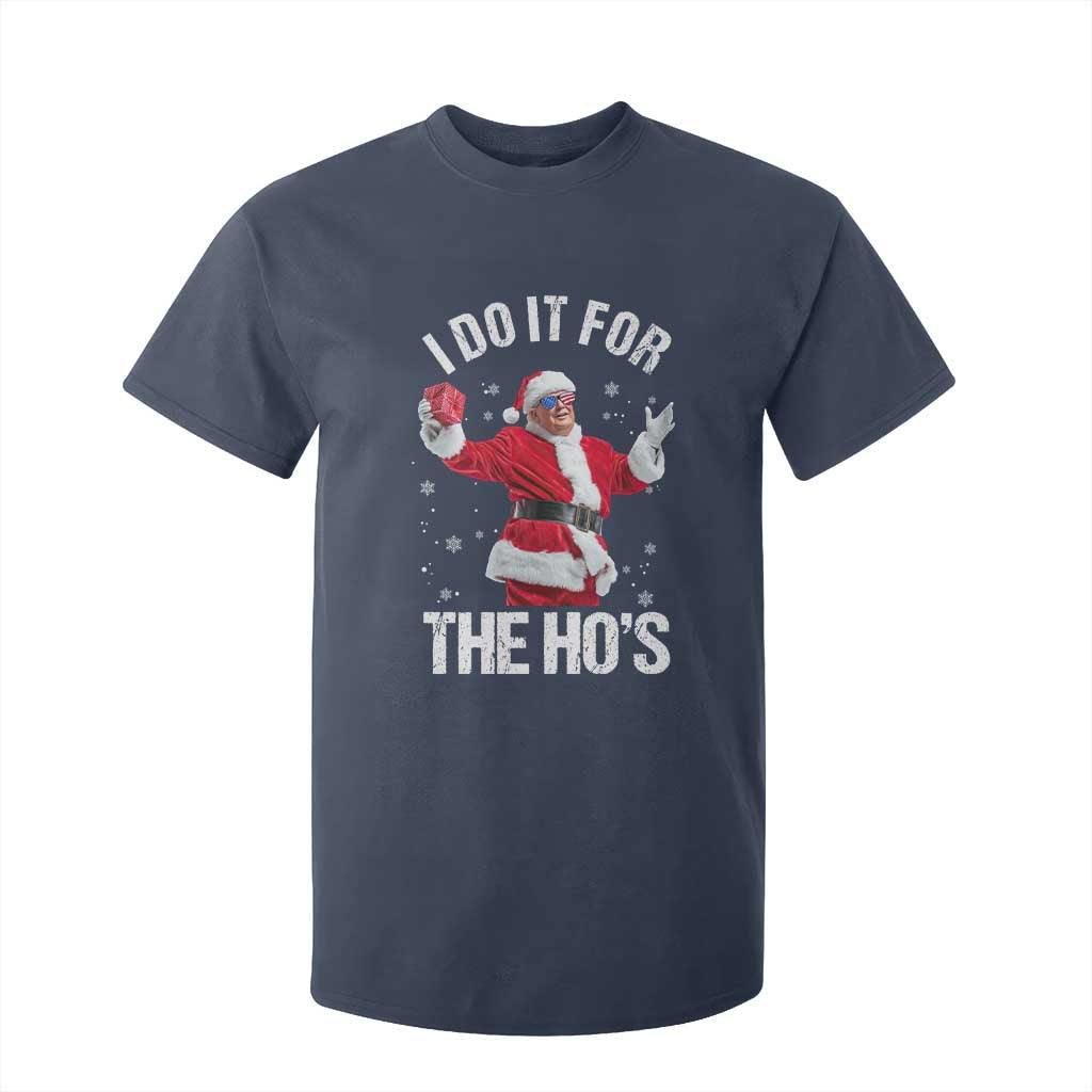Funny Trump Santa Christmas T Shirt For Kid I Do It For The Hos Holiday Gift TS02 Navy Print Your Wear