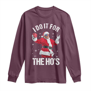 Funny Trump Santa Christmas Long Sleeve Shirt I Do It For The Hos Holiday Gift TS02 Maroon Print Your Wear