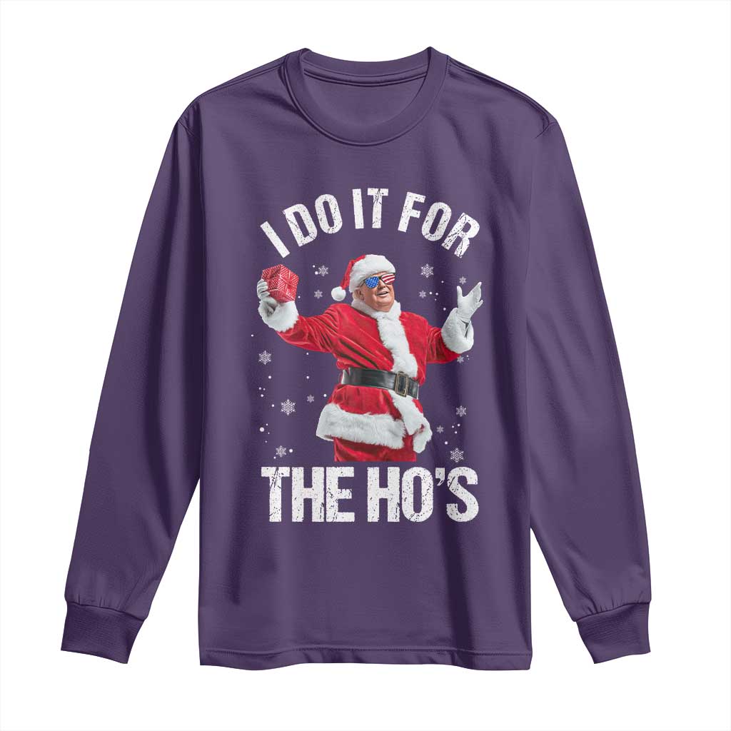 Funny Trump Santa Christmas Long Sleeve Shirt I Do It For The Hos Holiday Gift TS02 Purple Print Your Wear