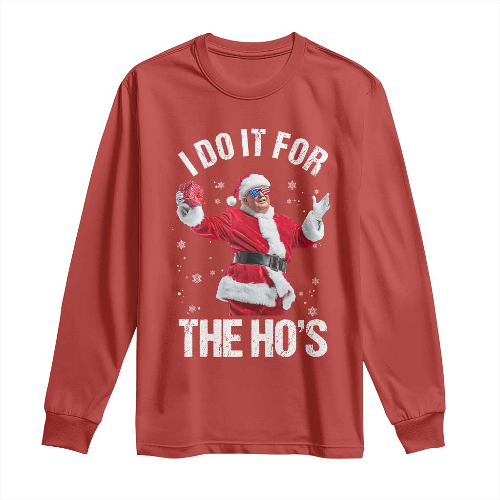 Funny Trump Santa Christmas Long Sleeve Shirt I Do It For The Hos Holiday Gift TS02 Red Print Your Wear