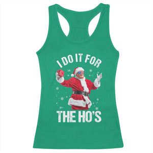 Funny Trump Santa Christmas Racerback Tank Top I Do It For The Hos Holiday Gift TS02 Irish Green Print Your Wear