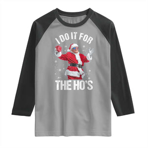 Funny Trump Santa Christmas Raglan Shirt I Do It For The Hos Holiday Gift TS02 Sport Gray Black Print Your Wear