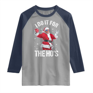 Funny Trump Santa Christmas Raglan Shirt I Do It For The Hos Holiday Gift TS02 Sport Gray Navy Print Your Wear