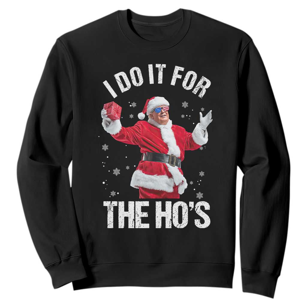 Funny Trump Santa Christmas Sweatshirt I Do It For The Hos Holiday Gift TS02 Black Print Your Wear