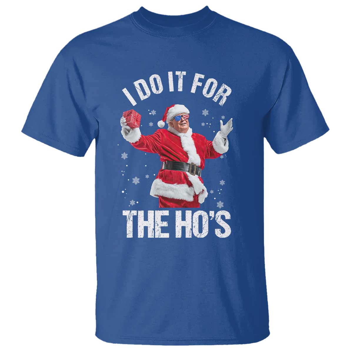 Funny Trump Santa Christmas T Shirt I Do It For The Hos Holiday Gift TS02 Royal Blue Print Your Wear