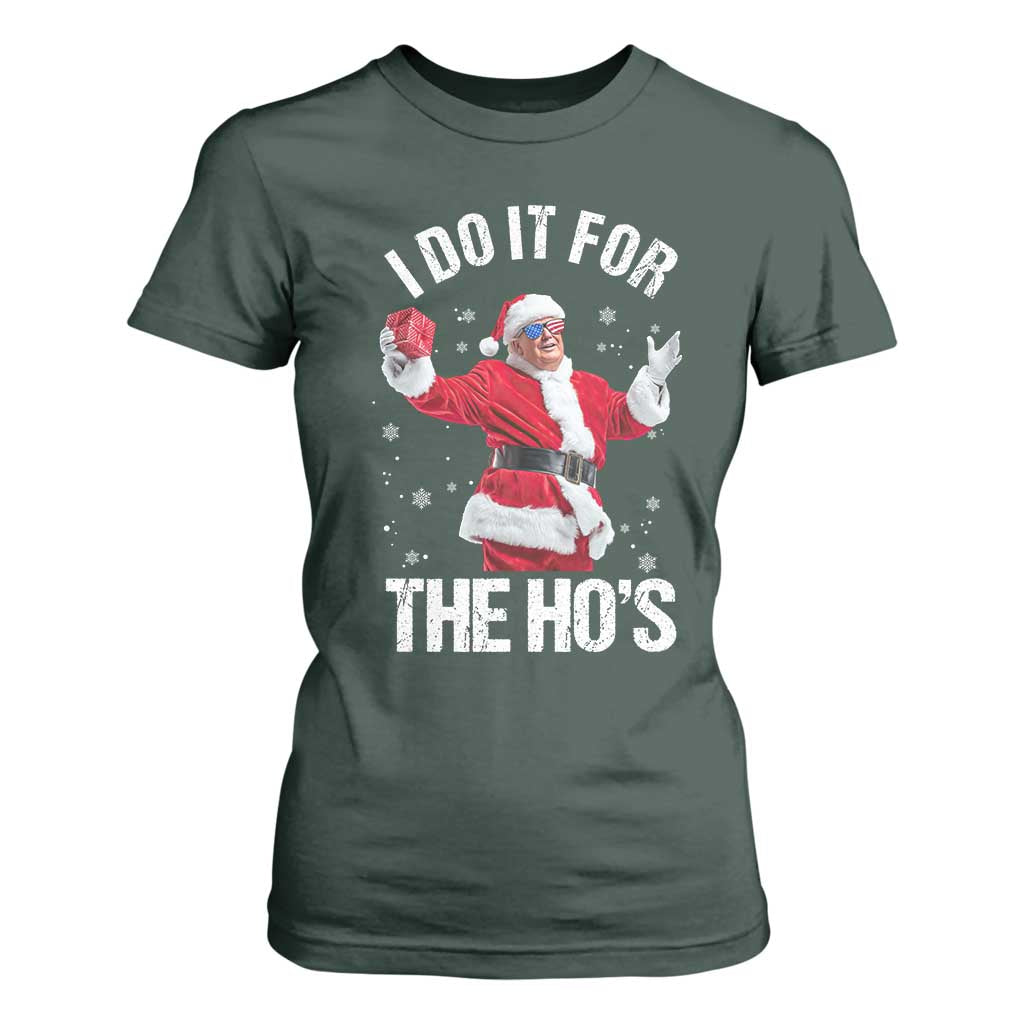 Funny Trump Santa Christmas T Shirt For Women I Do It For The Hos Holiday Gift TS02 Dark Forest Green Print Your Wear