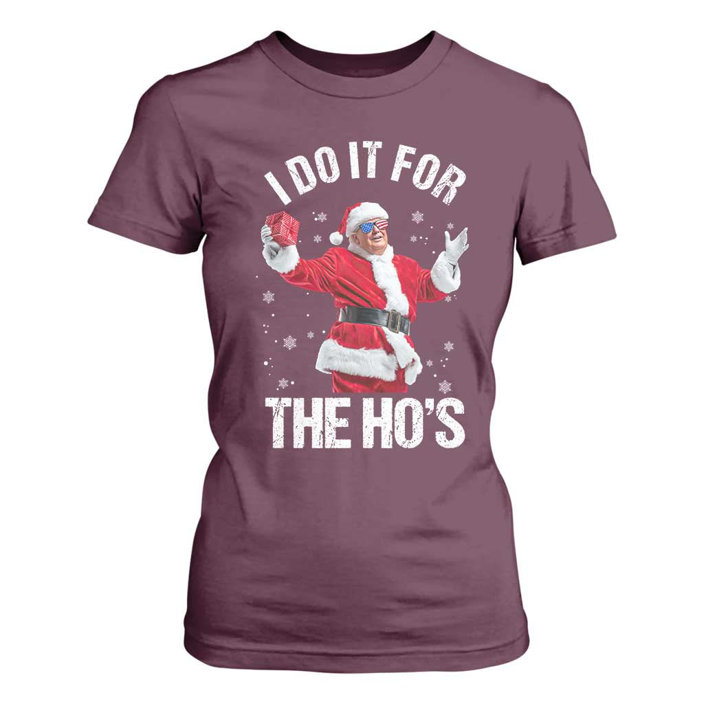 Funny Trump Santa Christmas T Shirt For Women I Do It For The Hos Holiday Gift TS02 Maroon Print Your Wear