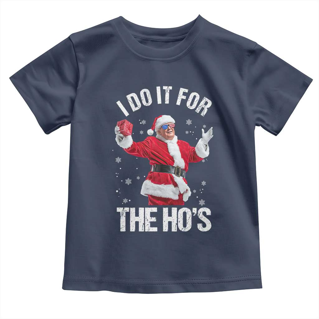 Funny Trump Santa Christmas Toddler T Shirt I Do It For The Hos Holiday Gift TS02 Navy Print Your Wear