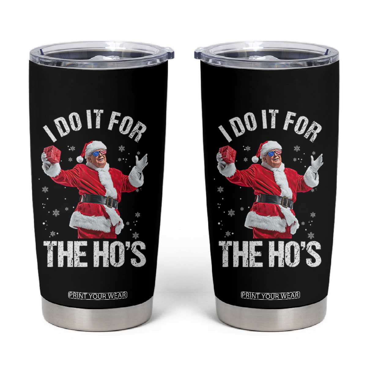 Funny Trump Santa Christmas Tumbler Cup I Do It For The Hos Holiday Gift TS02 Black Print Your Wear
