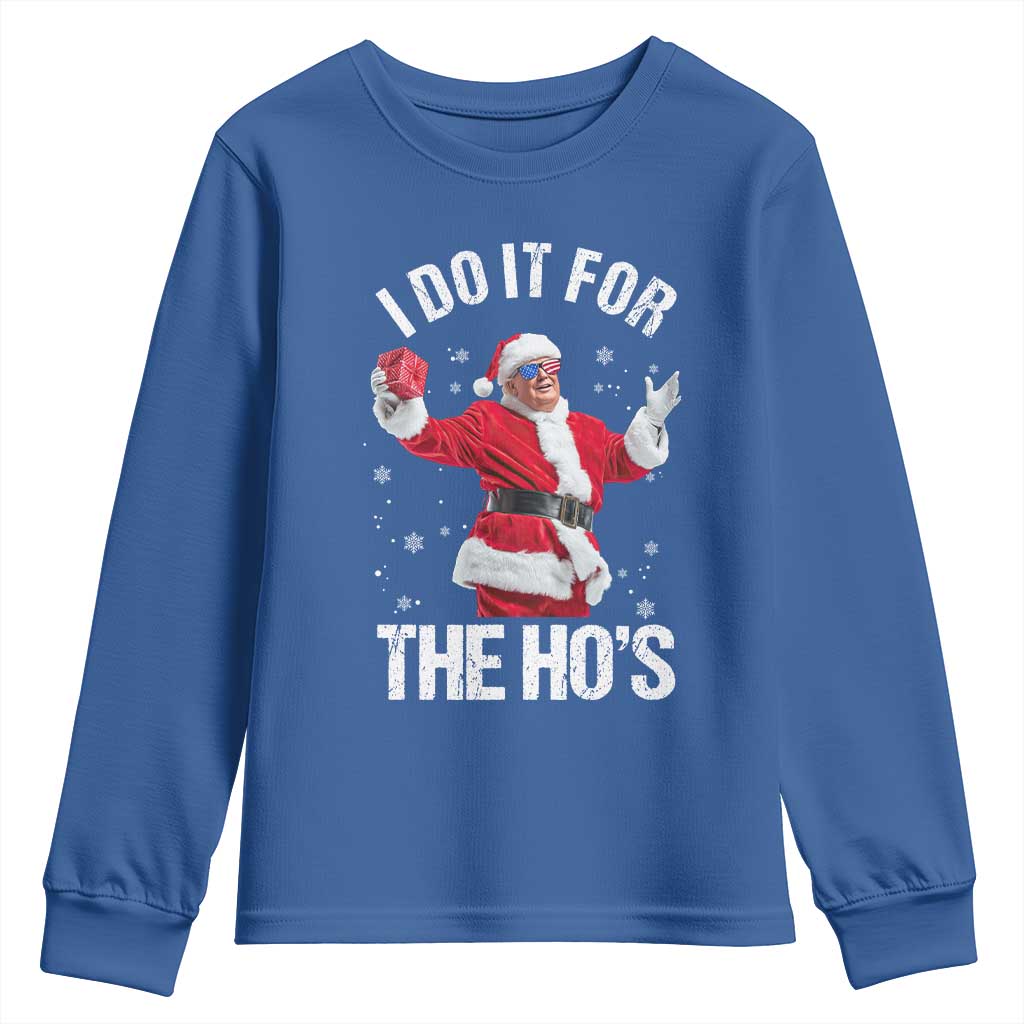 Funny Trump Santa Christmas Youth Sweatshirt I Do It For The Hos Holiday Gift TS02 Royal Blue Print Your Wear