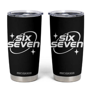 Funny Six Seven Tumbler Cup Cool 67 Meme Y2K Gen Alpha Slang TS02 Black Print Your Wear
