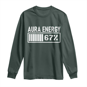 Funny Aura Energy at 67 Long Sleeve Shirt Six Seven Viral Meme 6 7 Gen Alpha Slang TS02 Dark Forest Green Print Your Wear