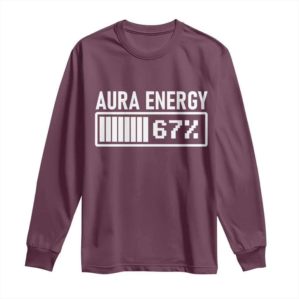 Funny Aura Energy at 67 Long Sleeve Shirt Six Seven Viral Meme 6 7 Gen Alpha Slang TS02 Maroon Print Your Wear