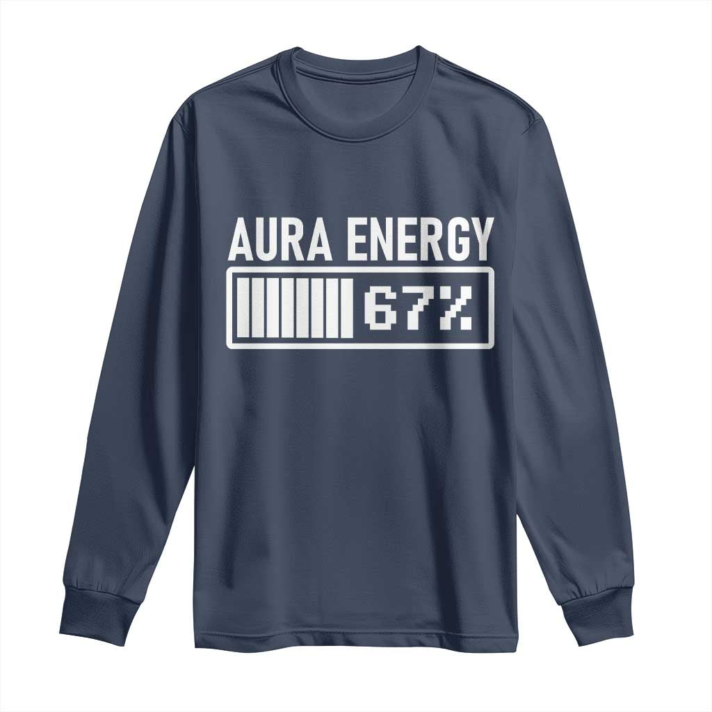 Funny Aura Energy at 67 Long Sleeve Shirt Six Seven Viral Meme 6 7 Gen Alpha Slang TS02 Navy Print Your Wear
