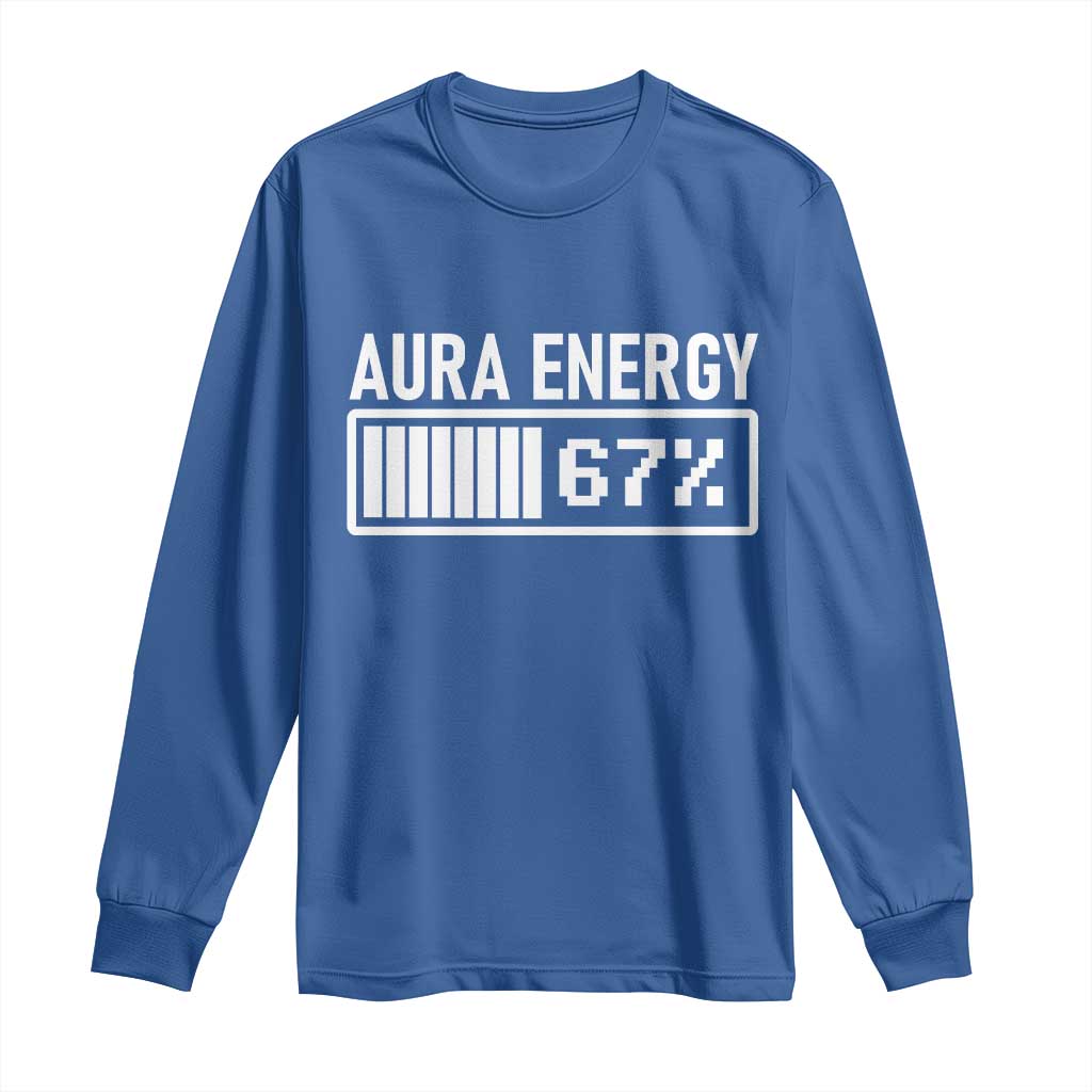 Funny Aura Energy at 67 Long Sleeve Shirt Six Seven Viral Meme 6 7 Gen Alpha Slang TS02 Royal Blue Print Your Wear