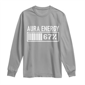 Funny Aura Energy at 67 Long Sleeve Shirt Six Seven Viral Meme 6 7 Gen Alpha Slang TS02 Sport Gray Print Your Wear