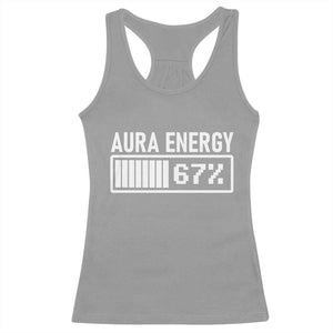 Funny Aura Energy at 67 Racerback Tank Top Six Seven Viral Meme 6 7 Gen Alpha Slang TS02 Sport Gray Print Your Wear