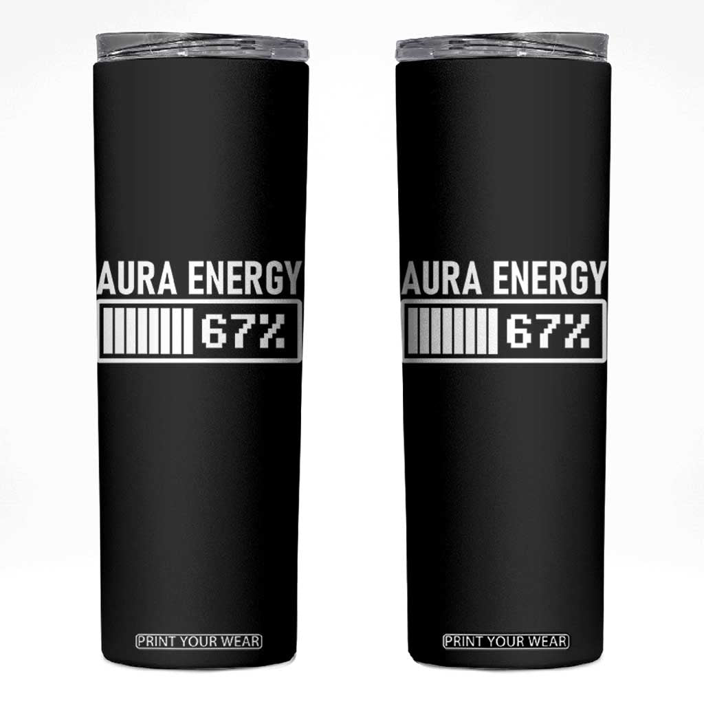 Funny Aura Energy at 67 Skinny Tumbler Six Seven Viral Meme 6 7 Gen Alpha Slang TS02 Black Print Your Wear
