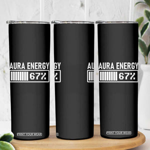 Funny Aura Energy at 67 Skinny Tumbler Six Seven Viral Meme 6 7 Gen Alpha Slang TS02 Print Your Wear