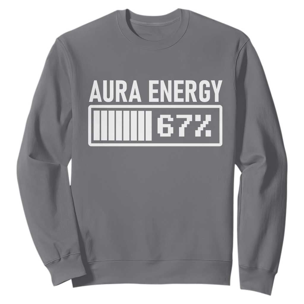 Funny Aura Energy at 67 Sweatshirt Six Seven Viral Meme 6 7 Gen Alpha Slang TS02 Charcoal Print Your Wear
