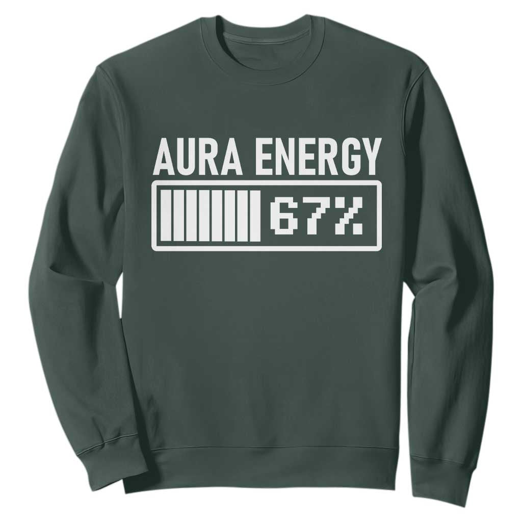 Funny Aura Energy at 67 Sweatshirt Six Seven Viral Meme 6 7 Gen Alpha Slang TS02 Dark Forest Green Print Your Wear