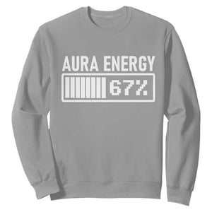 Funny Aura Energy at 67 Sweatshirt Six Seven Viral Meme 6 7 Gen Alpha Slang TS02 Sport Gray Print Your Wear