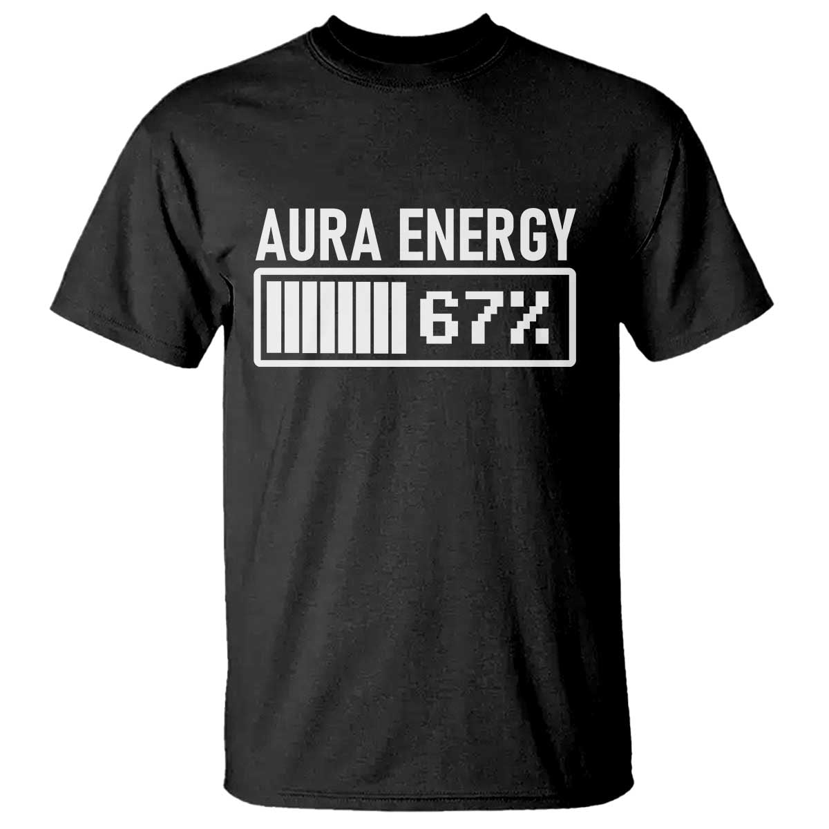 Funny Aura Energy at 67 T Shirt Six Seven Viral Meme 6 7 Gen Alpha Slang TS02 Black Print Your Wear