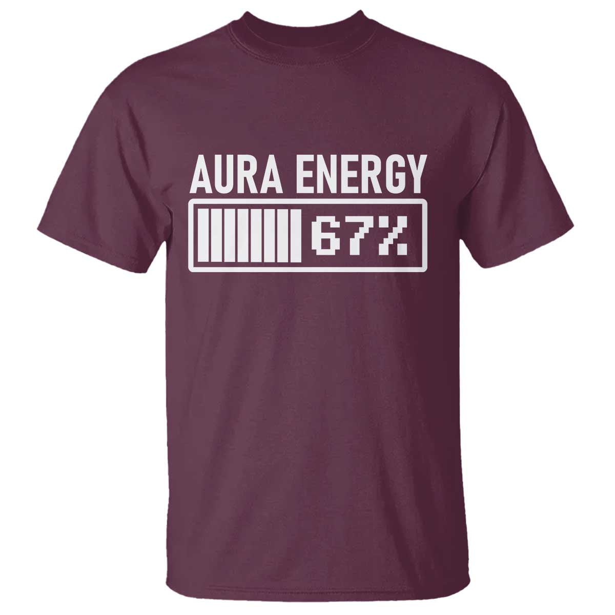 Funny Aura Energy at 67 T Shirt Six Seven Viral Meme 6 7 Gen Alpha Slang TS02 Maroon Print Your Wear