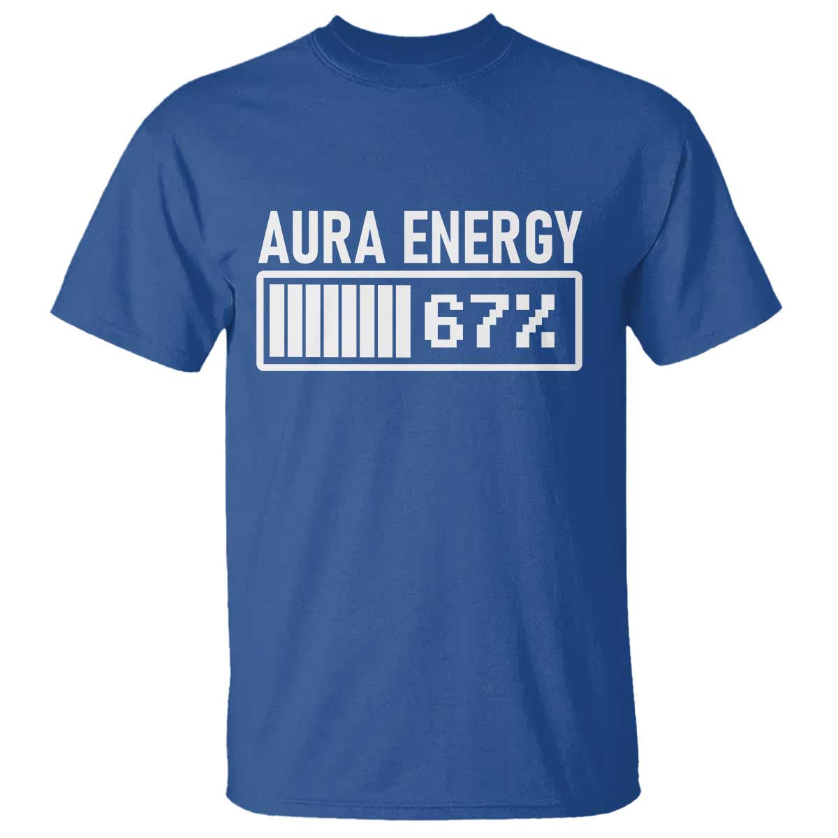 Funny Aura Energy at 67 T Shirt Six Seven Viral Meme 6 7 Gen Alpha Slang TS02 Royal Blue Print Your Wear