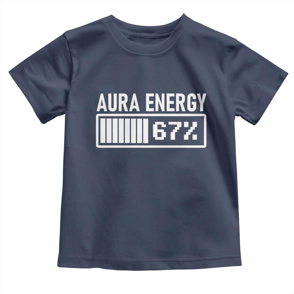 Funny Aura Energy at 67 Toddler T Shirt Six Seven Viral Meme 6 7 Gen Alpha Slang TS02 Navy Print Your Wear
