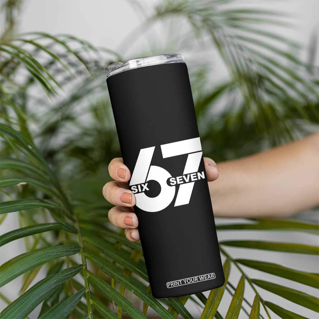 Funny Six Seven 67 Meme Skinny Tumbler Bold Graphic TS02 Print Your Wear