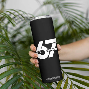 Funny Six Seven 67 Meme Skinny Tumbler Bold Graphic TS02 Print Your Wear